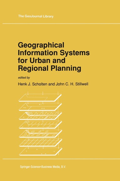 Henk J. Scholten, John Stillwell - Geographical Information Systems for Urban and Regional Planning, Inbunden