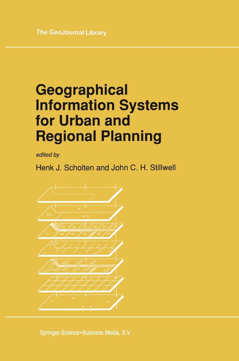 Henk J. Scholten, John Stillwell, John C. H. Stillwell - Geographical Information Systems for Urban and Regional Planning, Inbunden