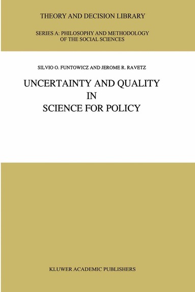 S.O. Funtowicz, J.R. Ravetz - Uncertainty and Quality in Science for Policy, Inbunden