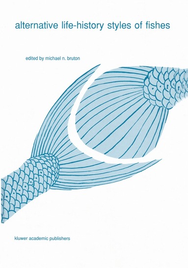 M. N. Bruton, Michael N. Bruton - Alternative life-history styles of fishes, Inbunden