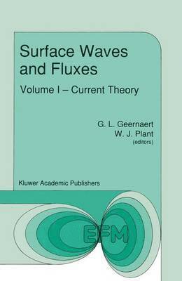 G. L. Geernaert, W. J. Plant - Surface Waves and Fluxes: Volume I -- Current Theory, Inbunden