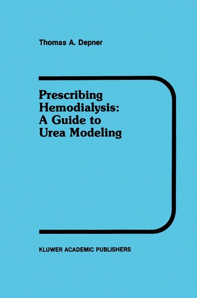 T.A. Depner - Prescribing Hemodialysis, Inbunden