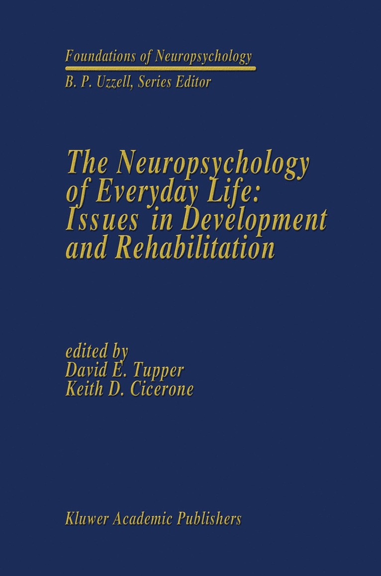 The Neuropsychology of Everyday Life: Issues in Development and Rehabilitation 1