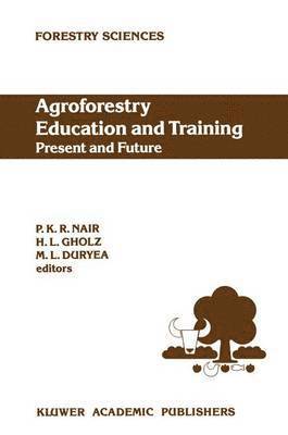Agroforestry Education and Training: Present and Future 1