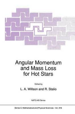 L.A. Willson, R. Stalio, L. a. Willson, L. A. Willson - Angular Momentum and Mass Loss for Hot Stars, Inbunden