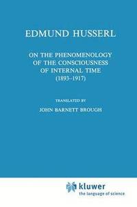 bokomslag On the Phenomenology of the Consciousness of Internal Time (18931917)