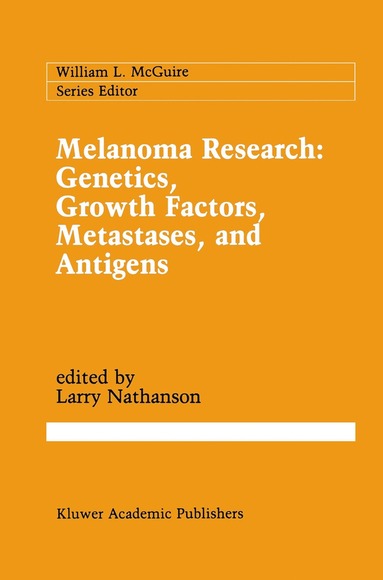 bokomslag Melanoma Research: Genetics, Growth Factors, Metastases, and Antigens