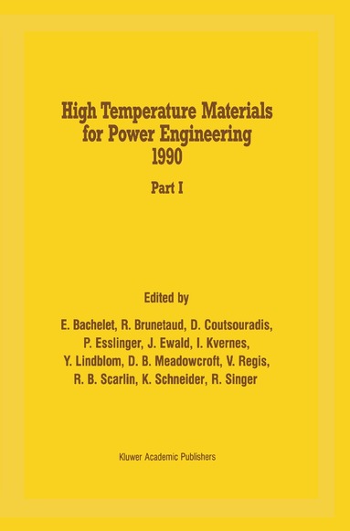 R. Bachelet, R. Brunetaud, D. Coutsouradis, P. Esslinger, J. Ewald, I. Kvernes, Y. Lindblom, D.B. Meadowcroft, V. Regis, R.B. Scarlin, K. Schneider, R. Singer - High Temperature Materials for Power Engineering 1990, Inbunden