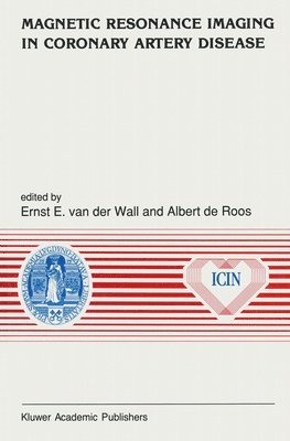 Der Wall Ernst Ed Van, E. Van Der Wall, der Wall Ernst Ed van, E van der Wall, Rijksuniversiteit Te Leiden, Interuniversitair Cardiologisch Instituut (Utrecht Netherlands), E. E. van der Wall, Ernst E. van der Wall, Albert de Roos, E E van der Wall, A. de Roos, Ernst E van der Wall, Albert Roos - Magnetic Resonance Imaging in Coronary Artery Disease, Inbunden