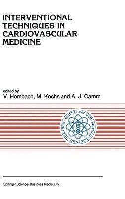 V. Ed. Hombach, Universitat Ulm, V. Hombach, etc., M. Kochs, A J Camm - Interventional Techniques in Cardiovascular Medicine, Inbunden