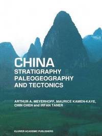 bokomslag China  Stratigraphy, Paleogeography and Tectonics