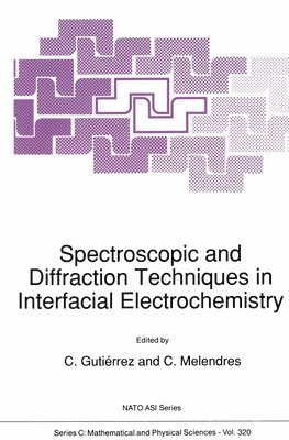 Gutierrez, C. Gutierrez, C. Melendres - Spectroscopic and Diffraction Techniques in Interfacial Electrochemistry, Inbunden