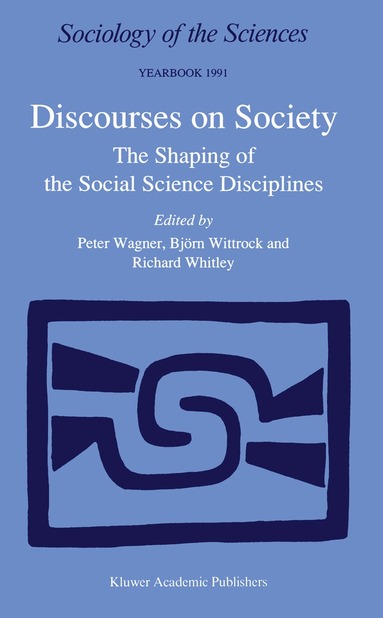 Peter Wagner, Björn Wittrock, Richard P. Whitley - Discourses on Society, Inbunden