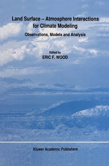 bokomslag Land Surface - Atmosphere Interactions for Climate Modeling