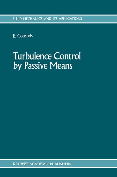 European Drag Reduction Meeting 4th 1989, E. Coustols - Turbulence Control by Passive Means, Inbunden
