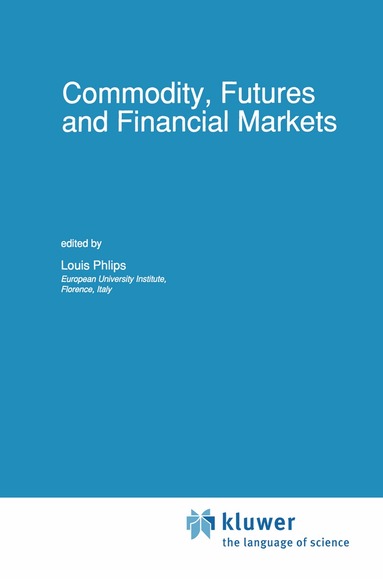 L. Phlips - Commodity, Futures and Financial Markets, Inbunden