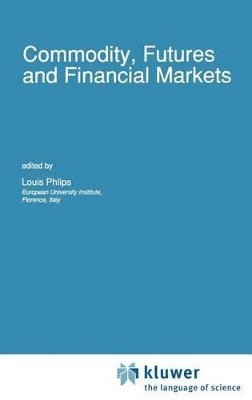 L. Phlips - Commodity, Futures and Financial Markets, Inbunden