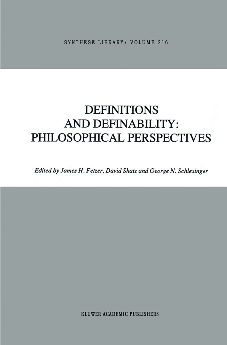 J.H. Fetzer, D. Shatz, G. Schlesinger, J. H. Fetzer - Definitions and Definability: Philosophical Perspectives, Inbunden