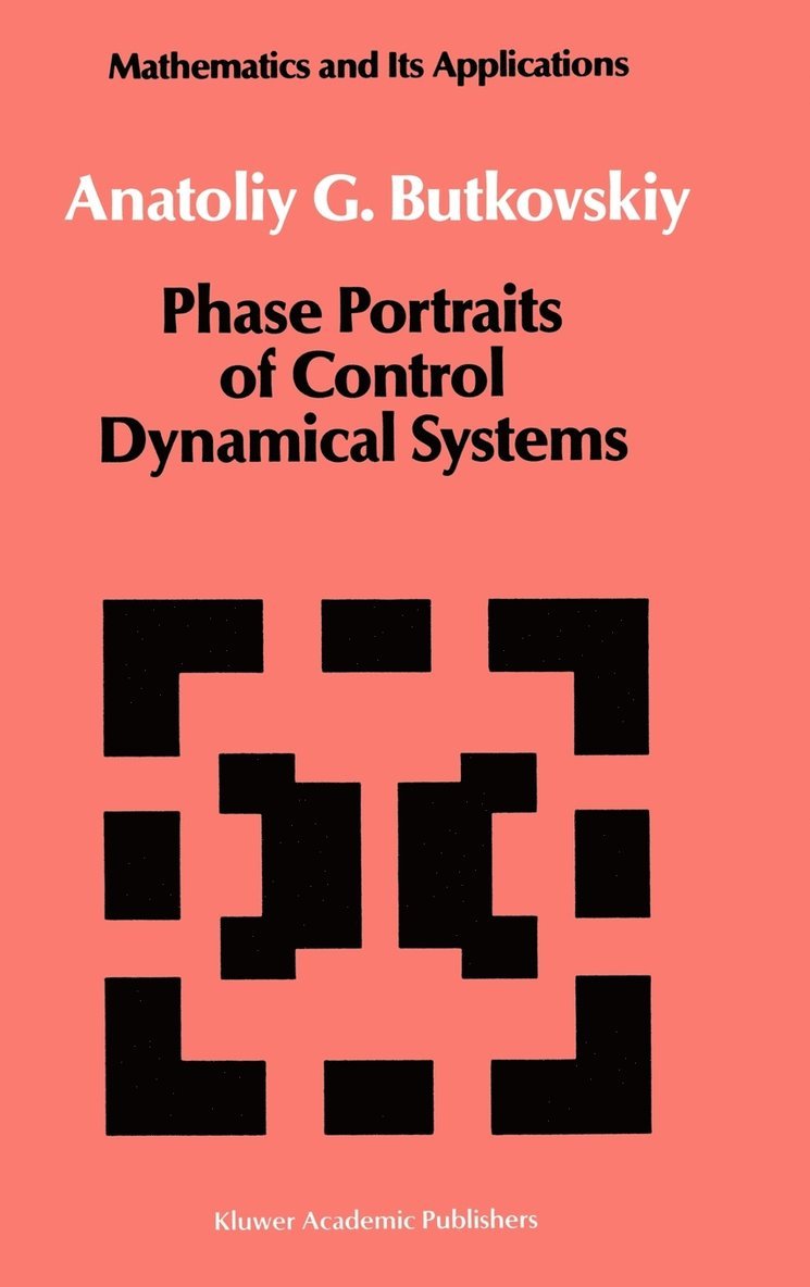 A.G. Butkovskiy, A. G. Butkovskiy - Phase Portraits of Control Dynamical Systems, Inbunden