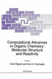 bokomslag Computational Advances in Organic Chemistry: Molecular Structure and Reactivity
