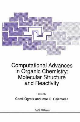 Computational Advances in Organic Chemistry: Molecular Structure and Reactivity 1