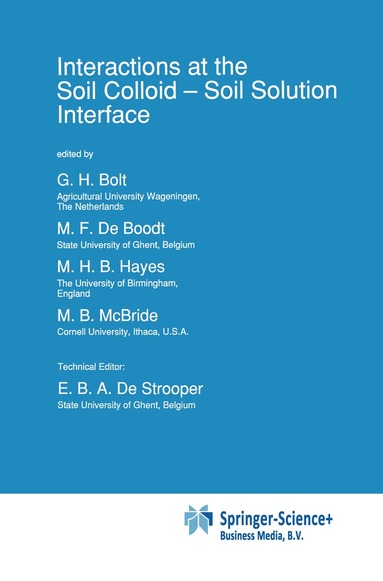 G.H. Bolt, M.F. de Boodt, Michael H.B. Hayes, M.B. McBride, E.B.A. de Strooper - Interactions at the Soil Colloid, Inbunden