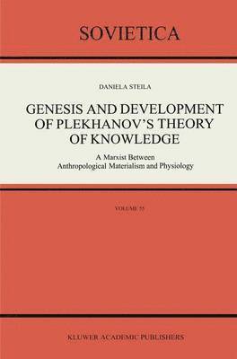 D. Steila, Donald Steila - Genesis and Development of Plekhanov’s Theory of Knowledge, Inbunden