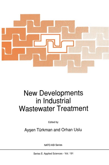 Aysen Türkman, O. Uslu - New Developments in Industrial Wastewater Treatment, Inbunden