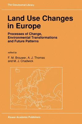F.M. Thomas Brouwer, M.J. Chadwick, Floor Brouwer, A.J. Thomas, M.J. Chadwick - Land Use Changes in Europe, Inbunden