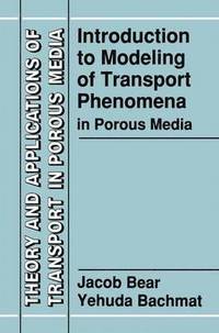 bokomslag Introduction to Modeling of Transport Phenomena in Porous Media