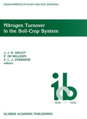 J.J.R. Groot, etc., P. De Willigen, E.L.J. Verberne - Nitrogen Turnover in the Soil-crop System, Inbunden
