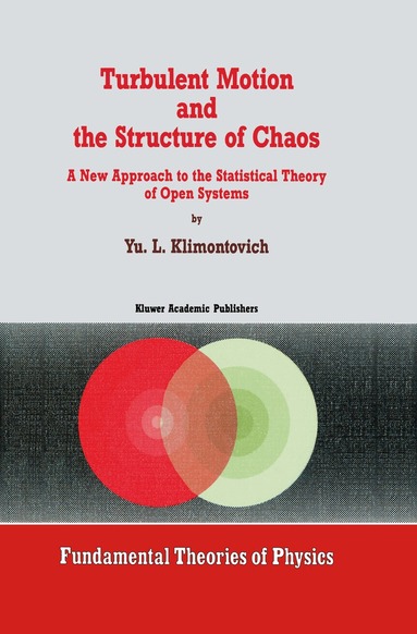 Yu.L. Klimontovich - Turbulent Motion and the Structure of Chaos, Inbunden
