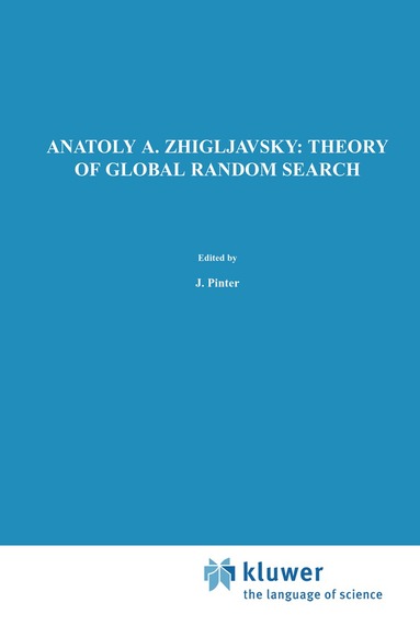 Anatoly A. Zhigljavsky, János D. Pintér - Theory of Global Random Search, Inbunden