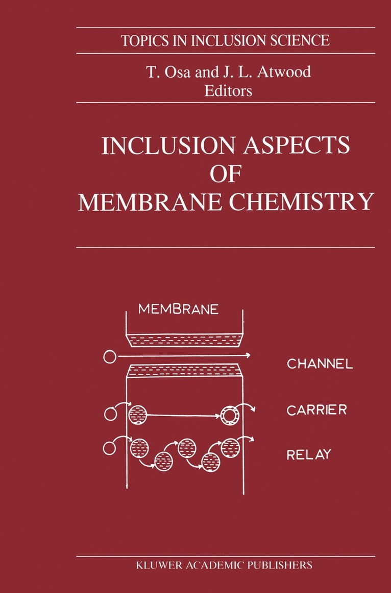 T. Osa, J.L Atwood, J. L. Atwood, J. L Atwood - Inclusion Aspects of Membrane Chemistry, Inbunden