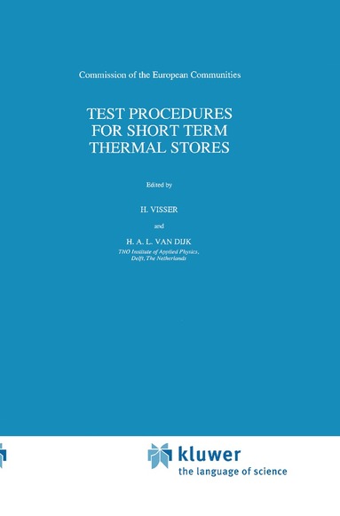 H. Visser, H.A.L. van Dijk - Test Procedures for Short Term Thermal Stores, Inbunden