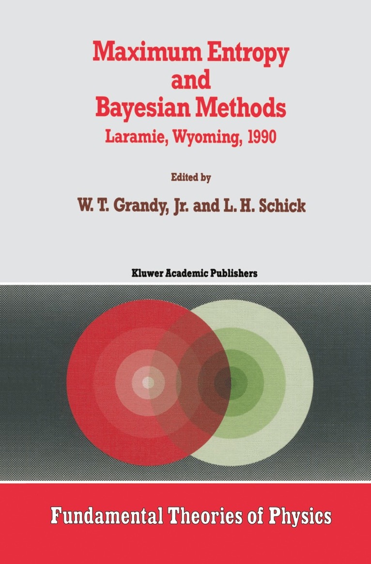 W.T. Grandy Jr., L.H. Schick, W. T. Grandy Jr, L. H. Schick, Walter Grandy Jr., W. T. Grandy Jr. - Maximum Entropy and Bayesian Methods, Inbunden