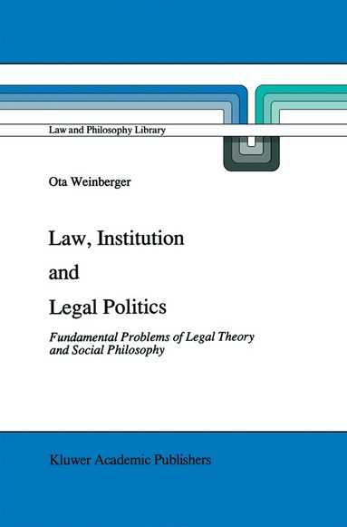 Ota Weinberger - Law, Institution and Legal Politics, Inbunden