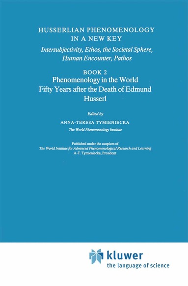 Anna-Teresa Tymieniecka - Husserlian Phenomenology in a New Key, Inbunden