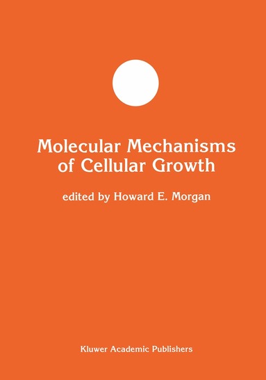 Howard E. Morgan - Molecular Mechanisms of Cellular Growth, Inbunden