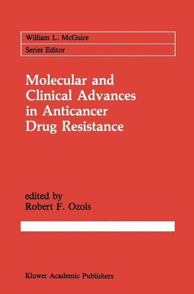 Robert F. Ozols - Molecular and Clinical Advances in Anticancer Drug Resistance, Inbunden