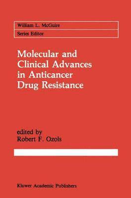 Robert F. Ozols, Robert F Ozols - Molecular and Clinical Advances in Anticancer Drug Resistance, Inbunden