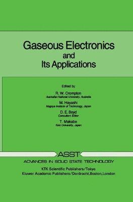 R.W. Crompton, M. Hayashi, D.E. Boyd, R. W. Crompton, D. E. Boyd - Gaseous Electronics and its Applications, Inbunden