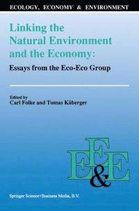 bokomslag Linking the Natural Environment and the Economy: Essays from the Eco-Eco Group