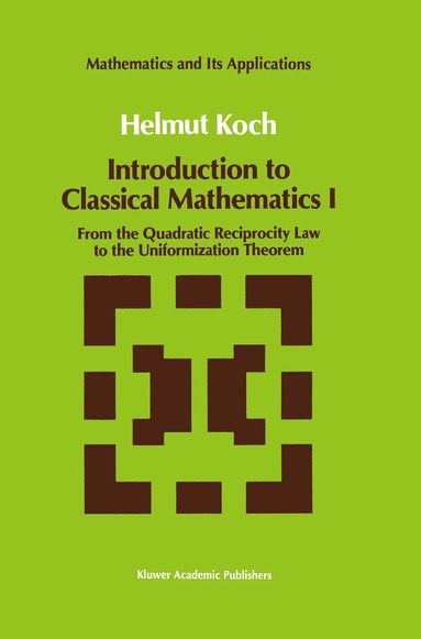 Helmut Koch - Introduction to Classical Mathematics I, Inbunden