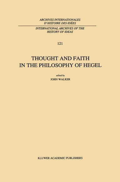 J.E. Walker - Thought and Faith in the Philosophy of Hegel, Inbunden