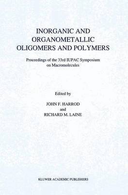 J.F. Harrod, R.M. Laine, J. F. Harrod, R. M. Laine - Inorganic and Organometallic Oligomers and Polymers, Inbunden