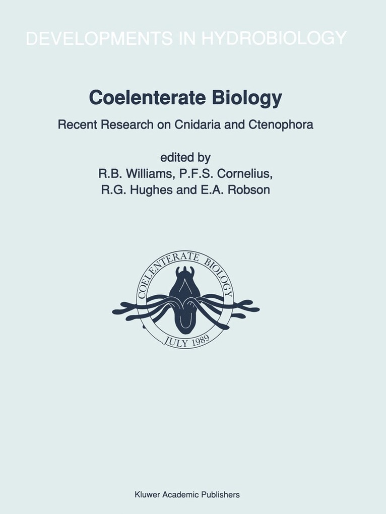 R.B. Williams, P.F.S. Cornelius, R.G. Hughes, E.A. Robson, R. B. Williams, P. F. S. Cornelius, E. A. Robson, R. G. Hughes - Coelenterate Biology: Recent Research on Cnidaria and Ctenophora, Inbunden