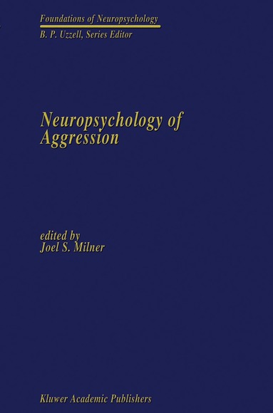 Joel S. Milner - Neuropsychology of Aggression, Inbunden