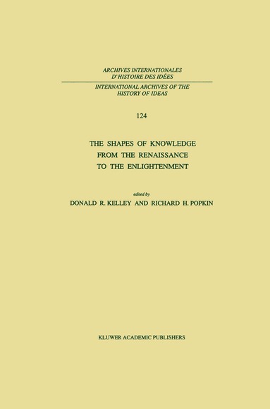 D.R. Kelley, R.H. Popkin - Shapes of Knowledge from the Renaissance to the Enlightenment, Inbunden