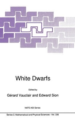 Evry L. Schatzman, Gerard Vauclair, Evry L Schatzman, European Workshop on White Dwarfs, Gerard Vauclair, Edward Sion, G. Vauclair - White Dwarfs, Inbunden